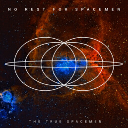 The True Spacemen - No Rest For Spacemen
